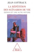 La  Répétition des scénarios de vie