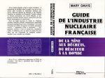 Guide de l'industrie française, de la mine aux déchets, du réacteur à la bombe