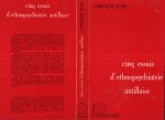 Cinq essais d'ethnopsychiatrie antillaise