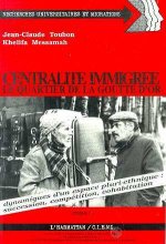 Centralité immigré - Le quartier de la Goutte d'Or - Dynamique d'un espace pluriethnique