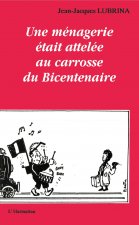 Une ménagerie était attelée au carosse du Bicentenaire