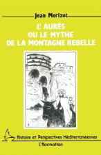 L'Aures ou le mythe de la montagne rebelle
