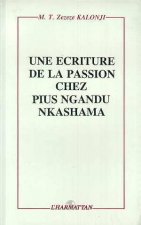 Une écriture de la passion chez Pius Ngandu Nkashama