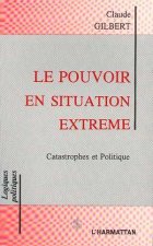 Le pouvoir en situation extreme