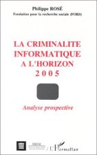La criminalité informatique à l'horizon 2005