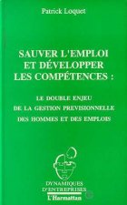 Sauver l'emploi et développer les compétences : le double enjeu de la gestion prévisionnelle des hommes et des emplois