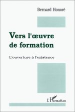 Vers l'oeuvre de formation! L'ouverture à l'existence