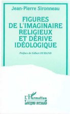 Figures de l'imaginaire religieux et dérive idéologique