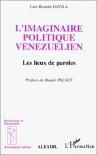 L'imaginaire politique vénézuélien, les lieux de paroles