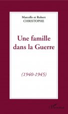 Une famille dans la guerre (1940-1945)