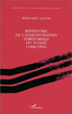 Répertoire de l'administration territoriale du Tchad (1900- 1994)