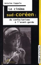 Le cinéma sud-coréen: du confucianisme à l'avant-garde