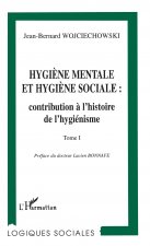 HYGIENE MENTALE ET HYGIENE SOCIALE : CONTRIBUTION A L'HISTOIRE DE L'HYGIENISME