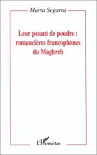 Leur pesant de poudre: romancières francophones du Maghreb