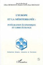 L'Europe et la méditerranée: intégration économique et libre-échange