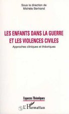 LES ENFANTS DANS LA GUERRE ET LES VIOLENCES CIVILES