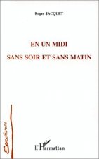 En un midi sans soir et sans matin