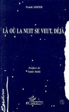 Là où la nuit se veut, déjà