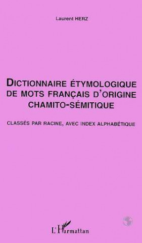 Dictionnaire Étymologique de mots Français d'origine Chamito- Sémitique