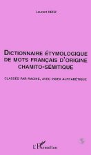 Dictionnaire Étymologique de mots Français d'origine Chamito- Sémitique