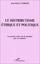 Le Distributisme Éthique et Politique
