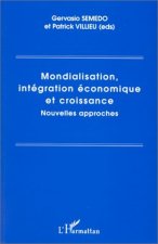 MONDIALISATION, INTÉGRATION ÉCONOMIQUE ET CROISSANCE