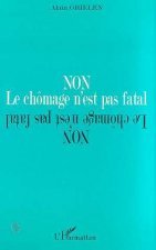 NON LE CHOMAGE N'EST PAS FATAL