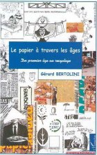 LE PAPIER À TRAVERS LES AGES