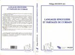 LANGAGES SINGULIERS ET PARTAGES DE L'URBAIN