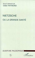 NIETZSCHE OU LA GRANDE SANTE