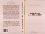 AU LAC TCHAD ENTRE 1851 ET 1856