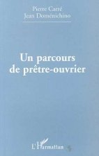 PARCOURS (UN) DE PRÊTRE-OUVRIER