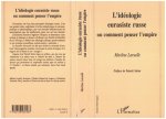 L'IDEOLOGIE EURASISTE RUSSE OU COMMENT PENSER L'EMPIRE