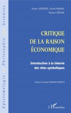 CRITIQUE DE LA RAISON ÉCONOMIQUE