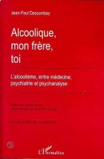 Alcoolique, mon frère, toi