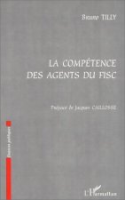 LA COMPETENCE DES AGENTS DU FISC