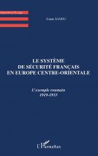 LE SYSTEME DE SECURITE FRANCAIS EN EUROPE CENTRE-ORIENTALE