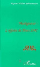 MADAGASCAR : L'AFFAIRE DE MARS 1947