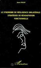 LE SYNDROME DE NEGLIGENCE UNILATERALE : STRATEGIES DE READAPTATION FONCTIONNELLE