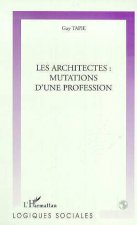 LES ARCHITECTES : MUTATIONS D'UNE PROFESSION