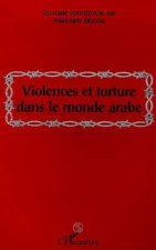 VIOLENCES ET TORTURE DANS LE MONDE ARABE