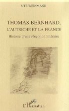 THOMAS BERNHARD, L'AUTRICHE ET LA FRANCE