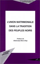 L'UNION MATRIMONIALE DANS LA TRADITION DES PEUPLES NOIRS