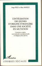 L'INTÉGRATION DES JEUNES D'ORIGINE ÉTRANGÈRE DANS UNE SOCIÉTÉ EN MUTATION