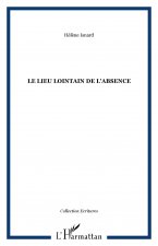 LE LIEU LOINTAIN DE L'ABSENCE
