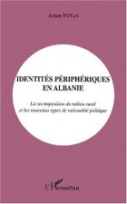 IDENTITÉS PÉRIPHÉRIQUES EN ALBANIE