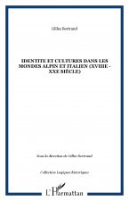 IDENTITE ET CULTURES DANS LES MONDES ALPIN ET ITALIEN (XVIIIe - XXe siècle)