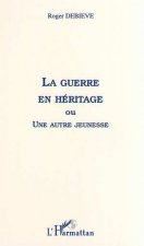 LA GUERRE EN HÉRITAGE