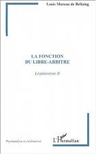 LA FONCTION DU LIBRE-ARBITRE