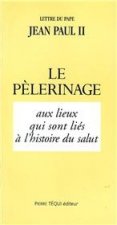 Le pélerinage aux lieux qui sont  liés à l'histoire du Salut